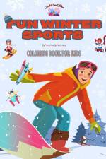 Fun Winter Sports - Coloring Book for Kids - Creative and Joyful Designs to Promote Sports during the Snow Season af Colorful Fun Editions