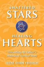 Shattered Stars, Healing Hearts af Irene Stern Frielich