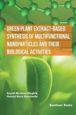 Green Plant Extract-Based Synthesis of Multifunctional Nanoparticles and their Biological Activities af Hamid Reza Garshasbi