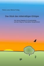 Das Glück des mittelmäßigen Erfolges af Tobias Loose