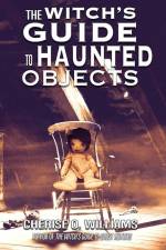 The Witch's Guide to Haunted Objects af Cherise O Williams