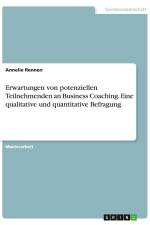 Erwartungen von potenziellen Teilnehmenden an Business Coaching. Eine qualitative und quantitative Befragung af Annelie Rennen