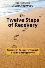 The Twelve Steps of Recovery af Greg Schmalhofer