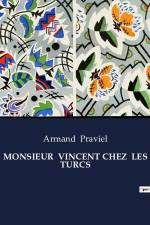 MONSIEUR VINCENT CHEZ LES TURCS af Armand Praviel