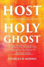 Host the Holy Ghost af Charles W Morris