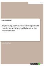 Abgrenzung der Gewinnerzielungsabsicht von der steuerlichen Liebhaberei in der Forstwirtschaft af Pascal Seiffert