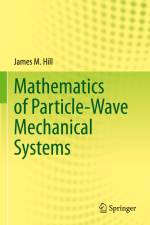 Mathematics of Particle-Wave Mechanical Systems af James M. Hill