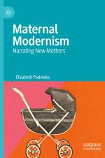 Maternal Modernism af Elizabeth Podnieks