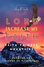 LORD Increase My FAITH af Frizella Taylor