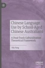 Chinese Language Use by School-Aged Chinese Australians af Yilu Yang