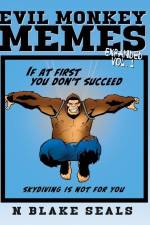 Evil Monkey Memes Volume One Expanded Edition af N Blake Seals