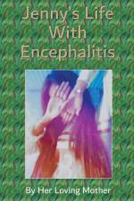 Jenny's Life With Encephalitis af Her Loving Mother