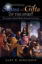 Apostolic Signs and Gifts of the Spirit af Gary W Derickson