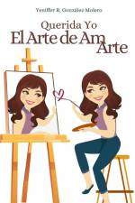Querida yo el arte de amarte af Yeniffer Rossana Gonzalez Molero