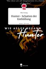 Hunter- Schatten der Enthüllung. Life is a Story - story.one af Mia Young