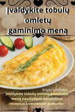 ¿valdykite tobul¿ omlet¿ gaminimo men¿ af Brigita Lideikien¿