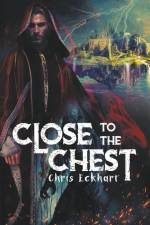Close to the Chest af Chris Eckhart