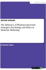 The Influence of Pharmaceutical Ads. Strategies, Psychology, and Ethics in Medicine Marketing af Keifari Asghar