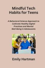 Mindful Tech Habits for Teens af Emily Hartman