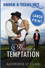 Under a Texas Sky - Annie's Temptation ***Large Print *** af Katherine St Clair