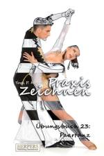 Praxis Zeichnen - Übungsbuch 23: Paartanz af York P. Herpers