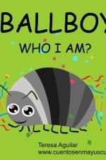 Ballboy. Who I am? af Teresa Aguilar