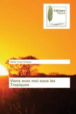Viens avec moi sous les Tropiques af Natido Tsane Gregory