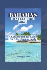 Bahamas Travel Guide 2023 af Larry E Miller
