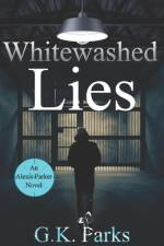 Whitewashed Lies af G K Parks
