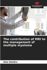 The contribution of MRI to the management of multiple myeloma af Hela Ghedira