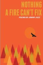 Nothing a Fire Can't Fix af Jimmy Jazz