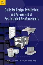 Guide for Design, Installation, and Assessment of Post-Installed Reinforcements af Ray K L Su