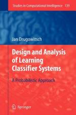 Design and Analysis of Learning Classifier Systems af Jan Drugowitsch