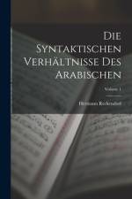 Die Syntaktischen Verhältnisse Des Arabischen; Volume 1 af Hermann Reckendorf