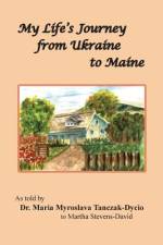 My Life's Journey from Ukraine to Maine af Martha Stevens-David