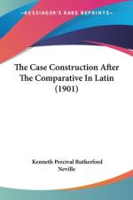 The Case Construction After The Comparative In Latin (1901) af Kenneth Percival Rutherford Neville