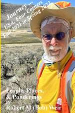 Journey ... USA, Four Corners Fall 2012 to Spring 2022 af Robert M Weir