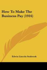 How To Make The Business Pay (1916) af Edwin Lincoln Seabrook