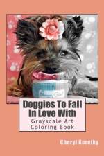 Doggies To Fall In Love With af Cheryl Korotky
