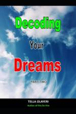 Decoding Your Dreams Part Two af Tella Olayeri