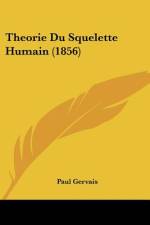 Theorie Du Squelette Humain (1856) af Paul Gervais
