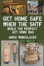 Get Home Safe When the SHTF af Airek Windslayer