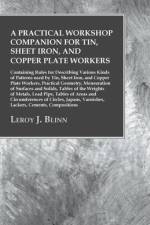 A Practical Workshop Companion for Tin, Sheet Iron, and Copper Plate Workers af Leroy J. Blinn