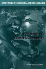 Monitoring International Labor Standards: Summary of Domestic Forums af National Research Council