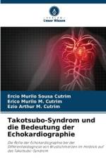 Takotsubo-Syndrom und die Bedeutung der Echokardiographie af Ercio Murilo Sousa Cutrim