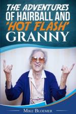 The Adventures of Hairball & 'Hot Flash' Granny af Mike Bloemer