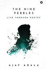 The Nine Pebbles: Life Through Poetry af Ajay Adala