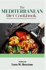 The Mediterranean Diet Cookbook af Lora W Braxton