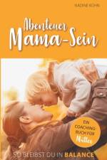 Abenteuer Mama-Sein af Nadine Kühn