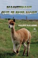 Maintenant que je suis mort af Philippe Guillerme